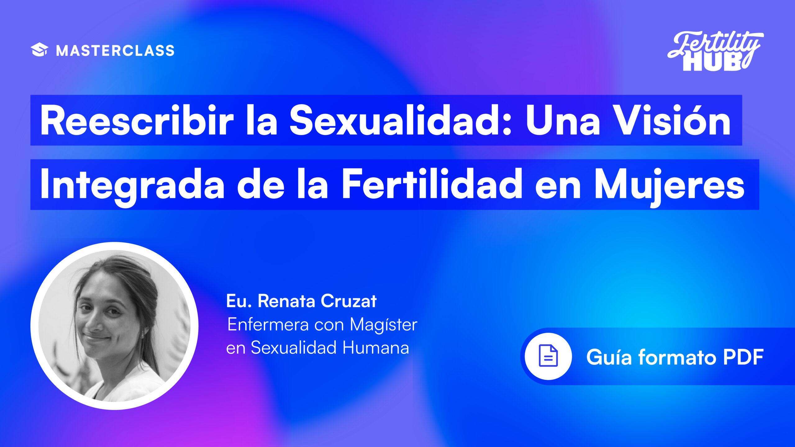 Reescribir la sexualidad: una visión integrada de la fertilidad en mujeres