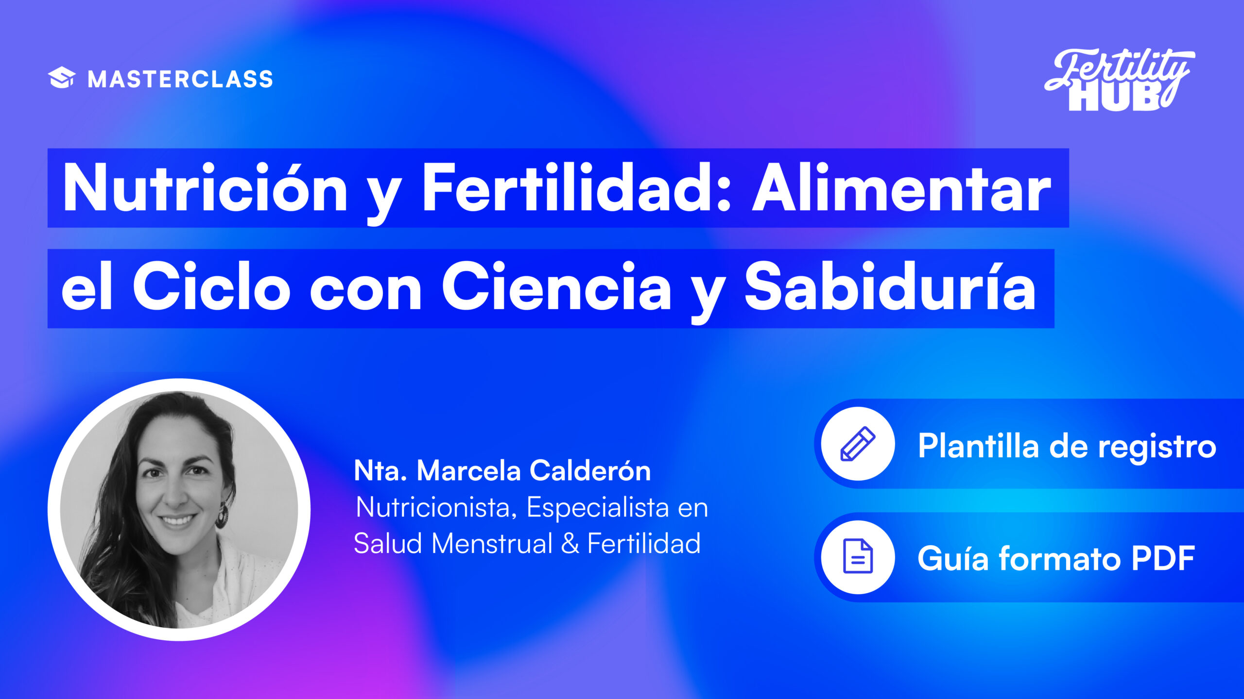 Nutrición y Fertilidad: Alimentar el Ciclo con Ciencia y Sabiduría