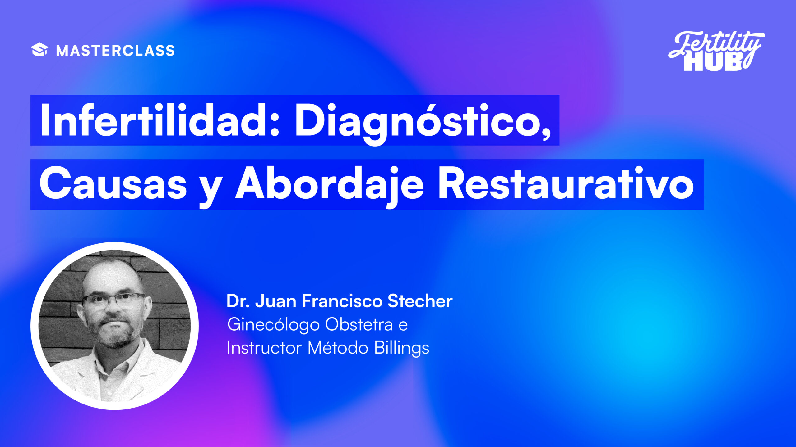 Infertilidad: Diagnóstico, Causas y Abordaje Restaurativo