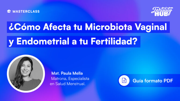 ¿Cómo Afecta tu Microbiota Vaginal y Endometrial a tu Fertilidad?
