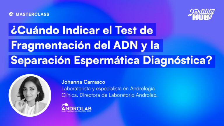¿Cuándo indicar el test de fragmentación del ADN y la separación espermática diagnóstica?